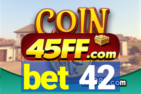 bet 42